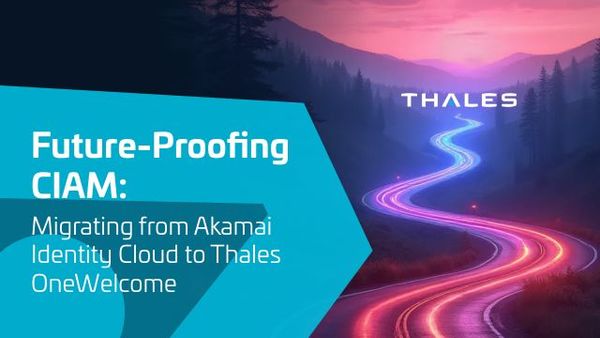Future-Proofing CIAM: Migrating from Akamai Identity Cloud to Thales OneWelcome — hero image