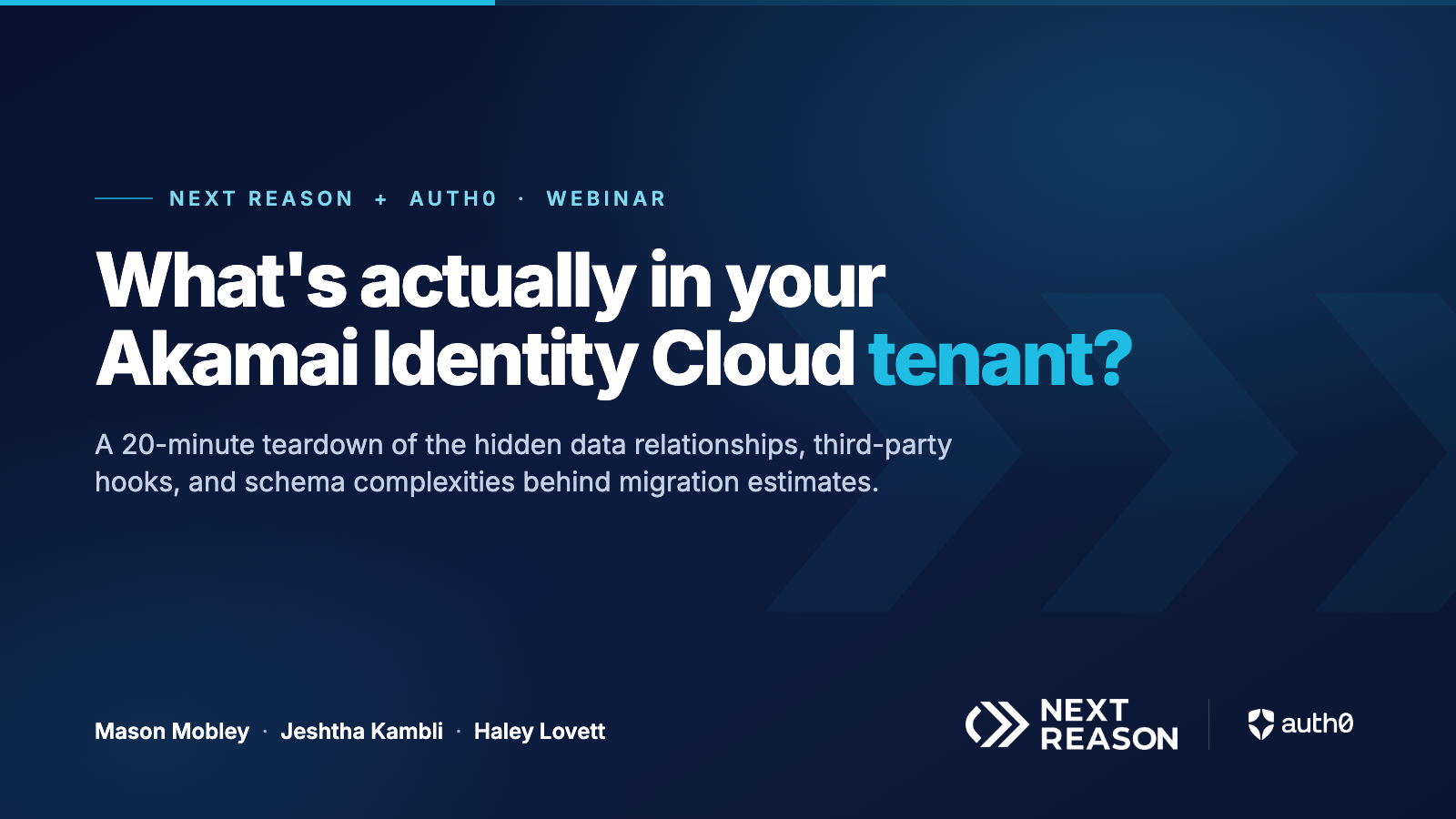 What's Actually in Your Akamai Identity Cloud Tenant? — a Next Reason and Auth0 webinar