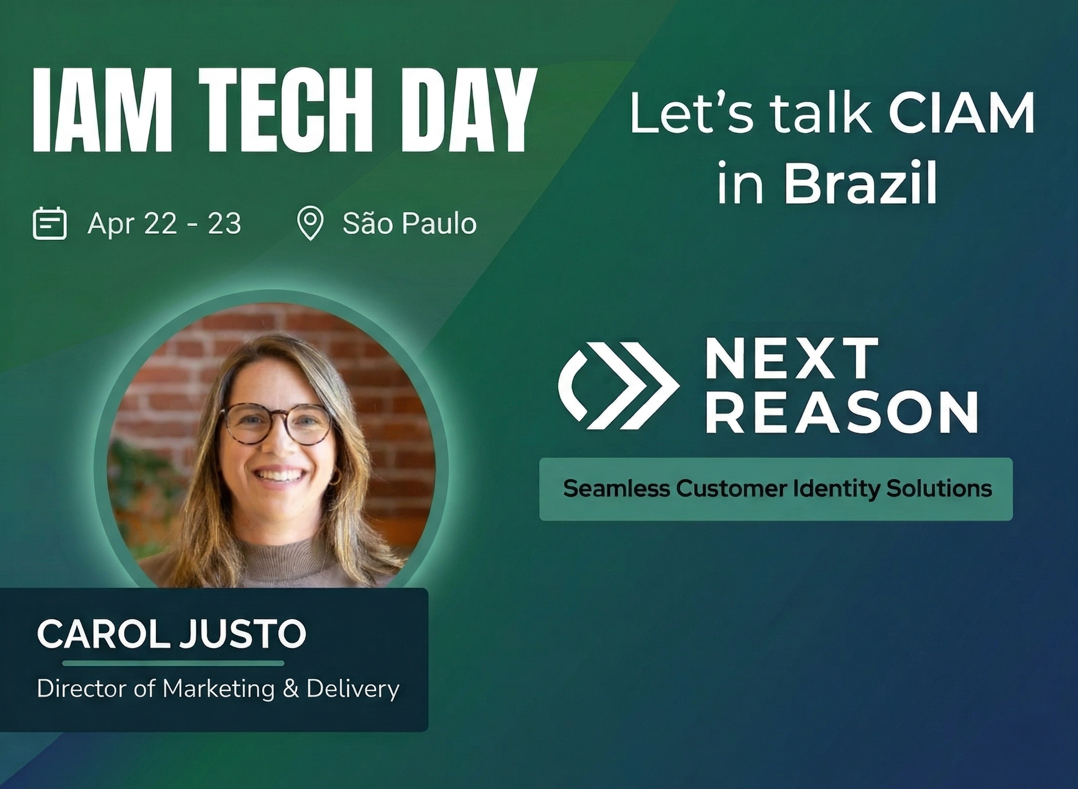 Carol Justo, Director of Marketing & Delivery at Next Reason, at IAM Tech Day São Paulo, April 22–23 2026